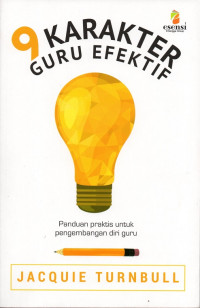 Image of 9 Karakter Guru Efektif : Panduan praktis untuk pengembangan diri guru