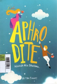 Image of Aphrodite : Adakah aku dihatimu