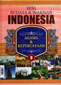 Image of Seni Budaya dan Warisan Indonesia 6 : Agama dan Kepercayaan