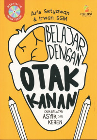 Image of Belajar dengan Otak Kanan : Cara Belajar Asyik dan Keren