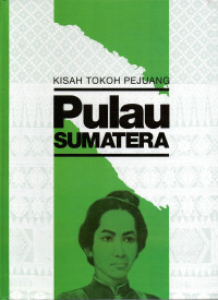 Image of Bahasa dan Budaya Indonesia 2 : Kisah Tokoh Pejuang Pulau Sumatra