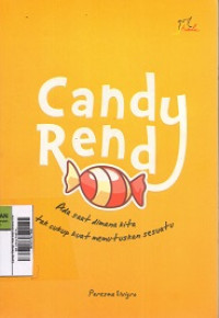 Image of Candy Rendy : Ada saat dimana kita tak cukup kuat memutuskan sesuatu