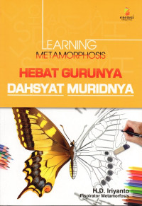 Image of Learning Metamorphois : Hebat Gurunya Dahsyat Muridnya