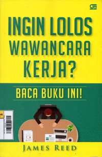 Image of Ingin lolos wawancara kerja ? Baca buku ini !