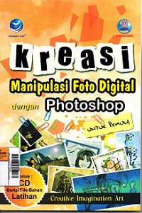 Image of Kreasi Manipulasi Foto Digital dengan Photoshop untuk Pemula Creative Imagination Art