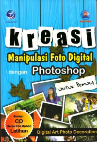 Image of Kreasi Manipulasi Foto Digital dengan Photoshop untuk Pemula Digital Art Photo Decoration