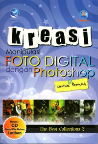 Image of Kreasi Manipulasi Foto Digital dengan Photoshop untuk Pemula The Best Collections 2