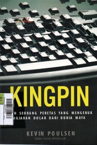 Image of Kingpin : Kisah seorang peretas yang mengeruk miliaran miliaran dolar dari dunia maya.