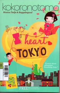 Image of I Heart Tokyo : A Strory about adventure, Friendship, and Love....