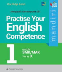 Image of Mandiri Practise Your English Competence untuk SMK/MAK kelas X