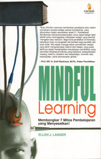 Image of Mindful Learning : Membongkar 7 mitos pembelajaran yang menyesatkan!