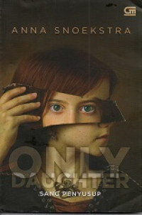 Image of Sang Penyusup = Only Daughter