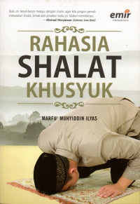 Image of Rahasia Shalat Khusyuk : Cara mudah menikmati shalat, zikir, dan doa