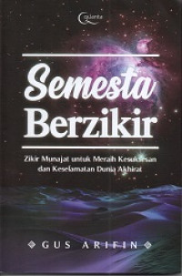 Image of Semesta Berzikir : Zikir munajat untuk meraih kesuksesan dan keselamatan dunia akhirat