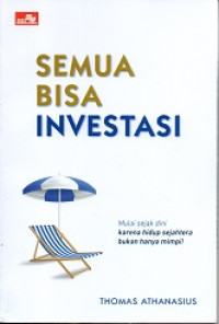 Image of Semua Bisa Investasi : Mulai sejak dini kerena hidup sejahtera bukan hanya mimpi!
