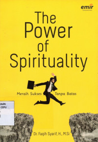 Image of The power of spirituality : Meraih Sukses tanpa batas