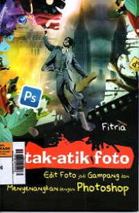 Image of Utak-Atik Foto : Edit Foto jadi Gampang dan Menyenangkan dengan Photoshop